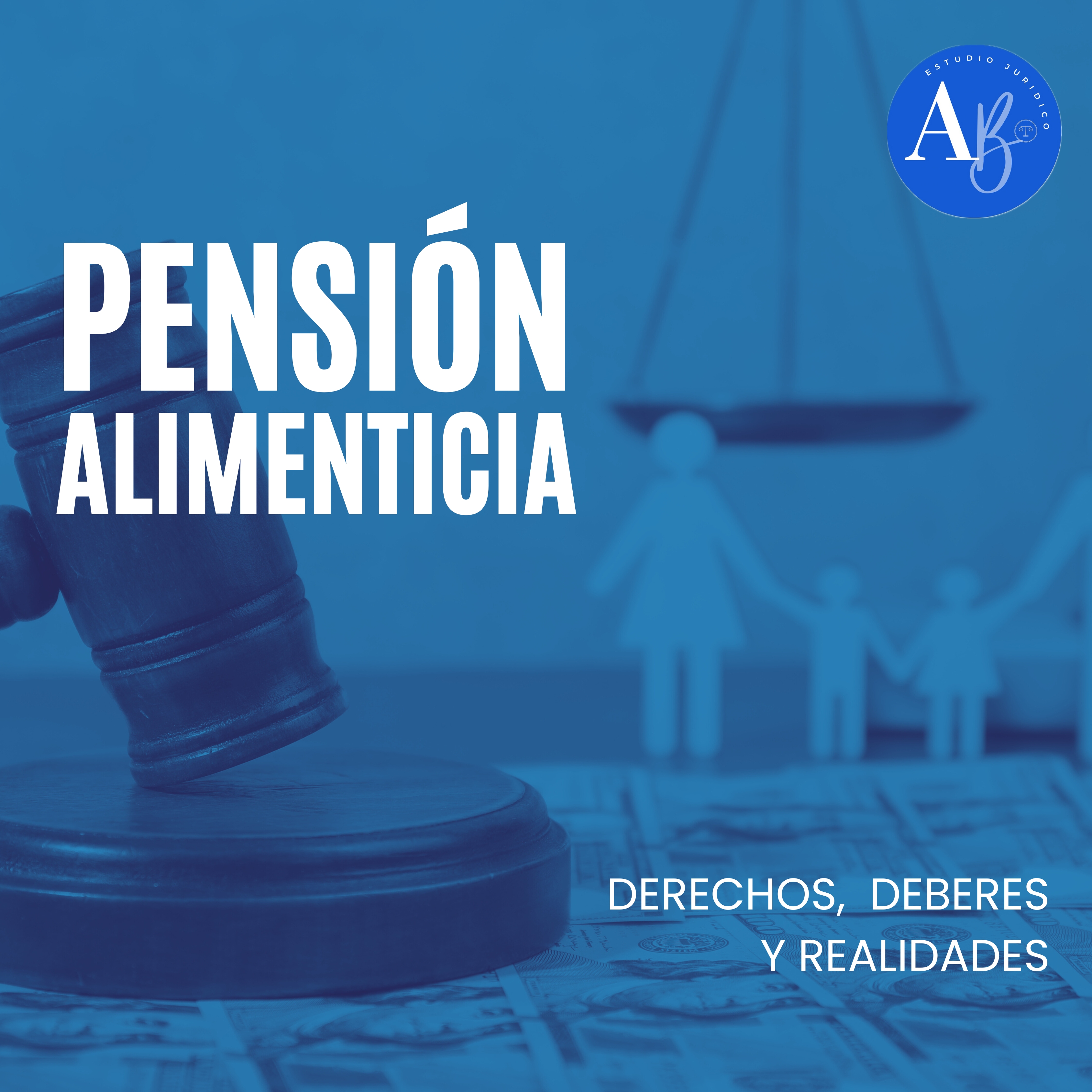 Pensión alimenticia: derechos, deberes y realidades